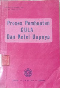 Proses Pembuatan Gula dan Ketel Uapnya