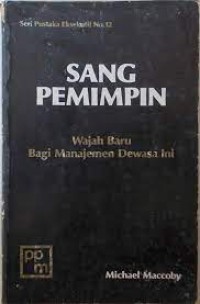 SANG PEMIMPIN Wajah Baru Bagi Manajemen Dewasa Ini