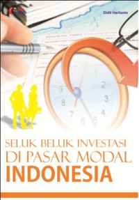 Seluk Beluk Investasi Pasar Modal di Indonesia