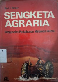Image of Sengketa Agraria : Pengusaha Perkebunan Melawan Petani