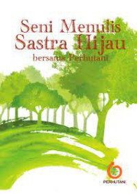 Seni Menulis Sastra Hijau bersama Perhutani