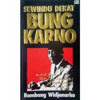 Sewindu dekat Bung Karno