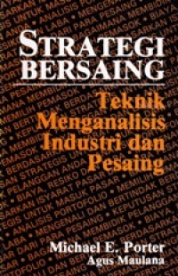 Strategi Bersaing, Teknik Menganalisis Industri dan Pesaing