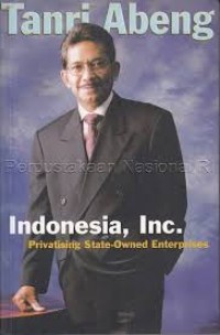 Image of Tanri Abeng Indonesia Inc: Privasiting State-Owned Enterprises