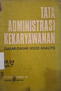 Image of Tata Administrasi Kekaryawanan: Dasar-Dasar Socio Analitis