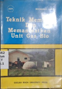 Image of Teknik Membuat dan Memanfaatkan Unit Gas Bio