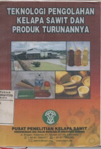 Teknologi Pengolahan Kelapa Sawit Dan Produk Turunannya