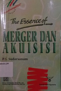 The Essence of Merger dan Akuisisi