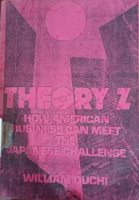 Theory Z: How American Business Meet The Japanese Challenge