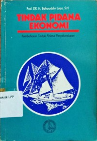 Tindak Pidana Ekonomi : Pembahasan Tindak Pidana Penyelundupan