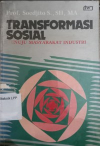 Transformasi Sosial: Menuju Masyarakat Industri