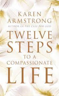 Twelve Steps to A Compassionate Life
