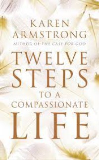 Twelve Steps to A Compassionate Life