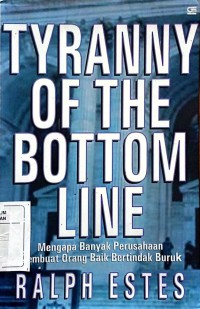 Tyranny of The Bottom Line