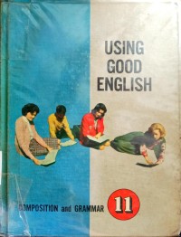 Using Good English 11, Composition and Grammar
