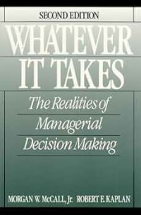 Whatever It Takes, The Realities of Managerial Decision Making